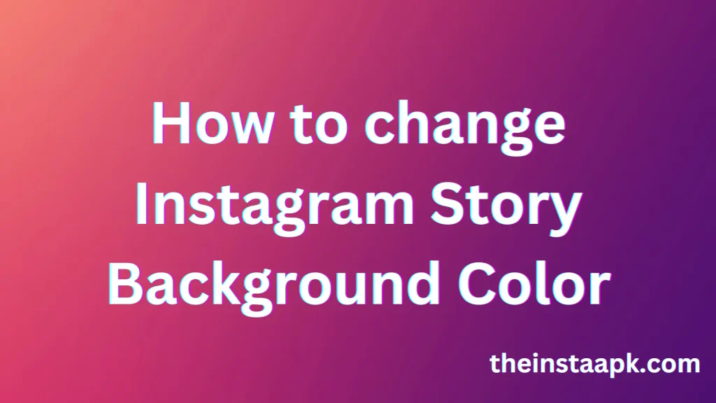 How-to-change-Instagram-Story-Background-Color