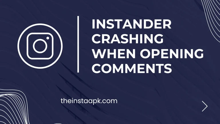 Instander Crashing When Opening Comments